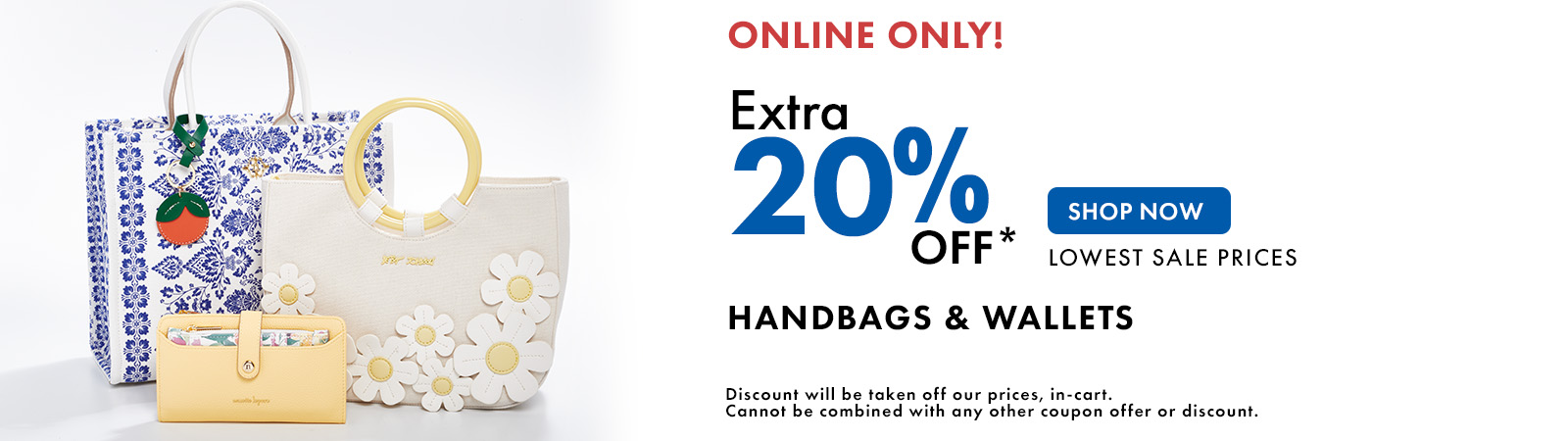 Online only Extra 20% off Handbags & Wallets