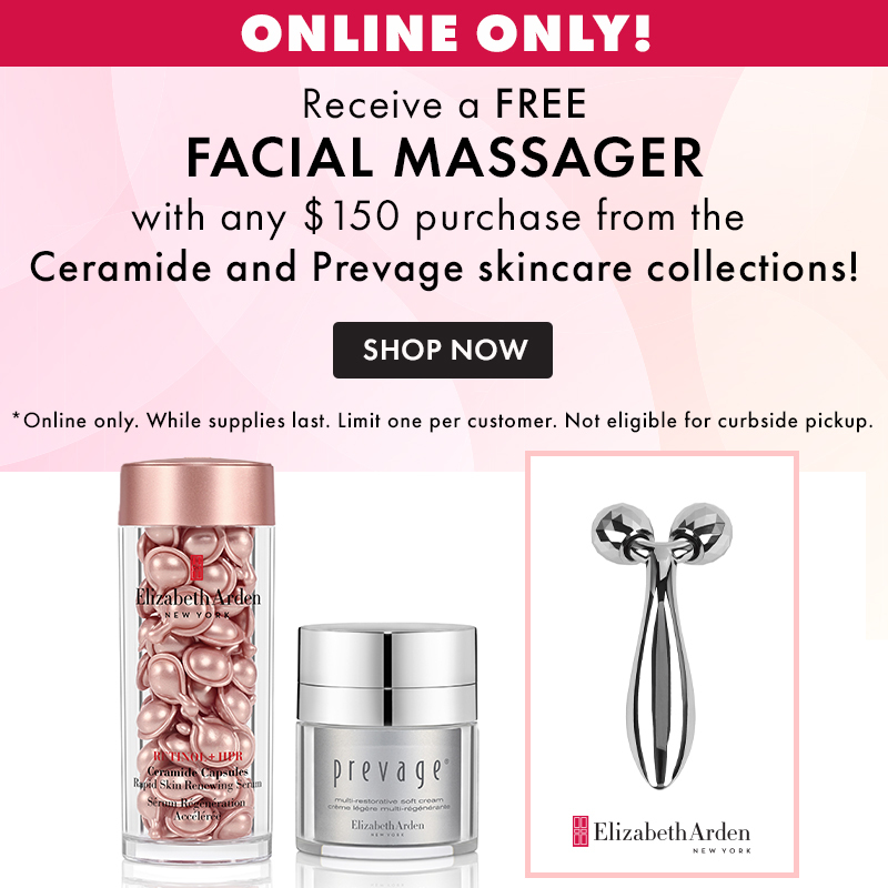 Online Only! FREE facial massager with any $150 purchase from the Ceramide and Prevage skincare collections.