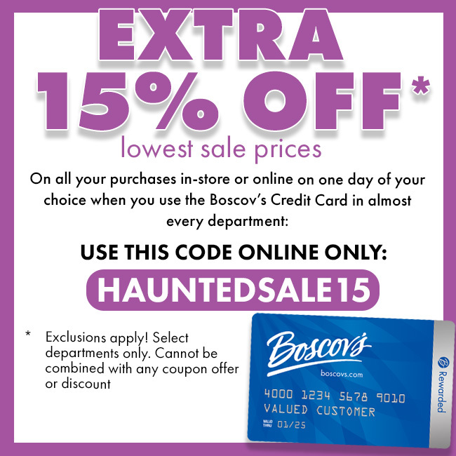 Use your Boscov's card for an Extra 15% OFF*