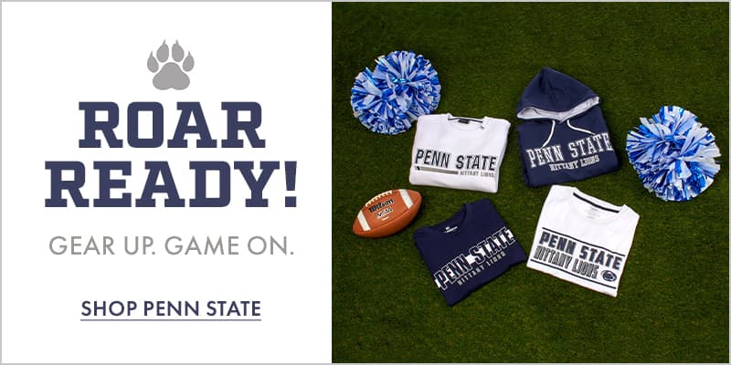 Roar Ready!
Gear Up. Game On.
Shop Penn State