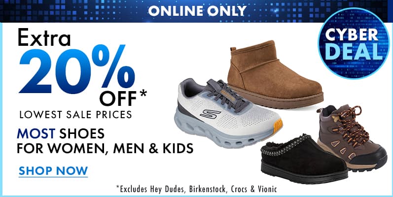 Cyber Deals - Extra 20% OFF Most Shoes for Mens, Women, & Kids