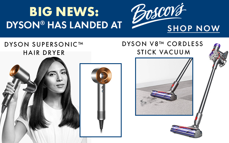 BIG NEWS! DYSON has landed at Boscov's