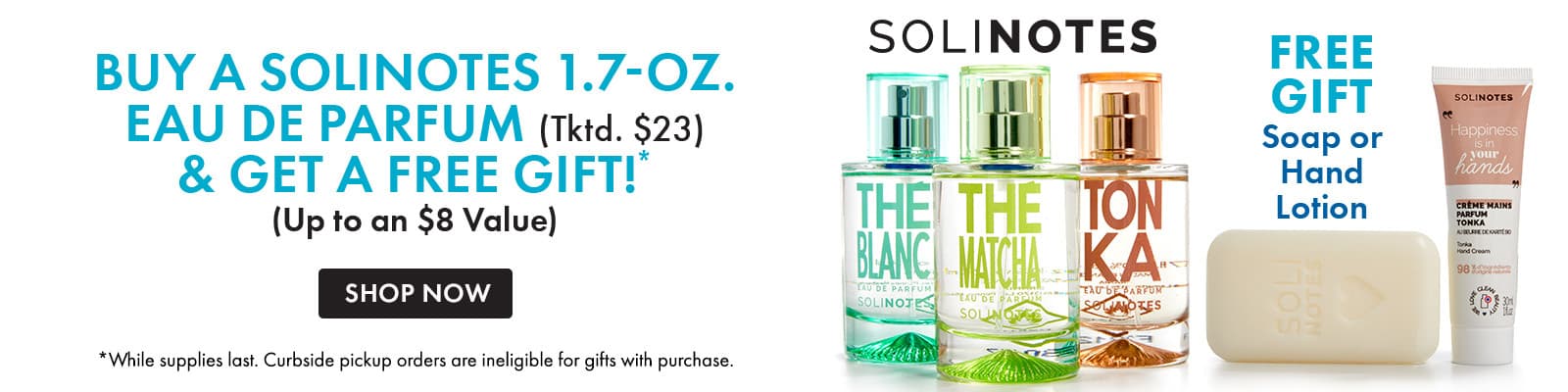 Buy a 1.7oz. Eau de Parfum and receive your choice of bar soap or hand cream free! (Up to an $8 value)