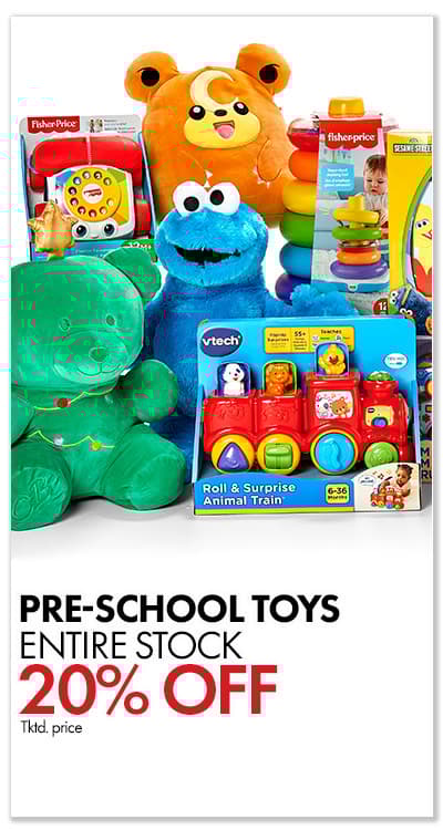 Extra 20% off lowest sale prices ENTIRE STOCK Pre-School Toys