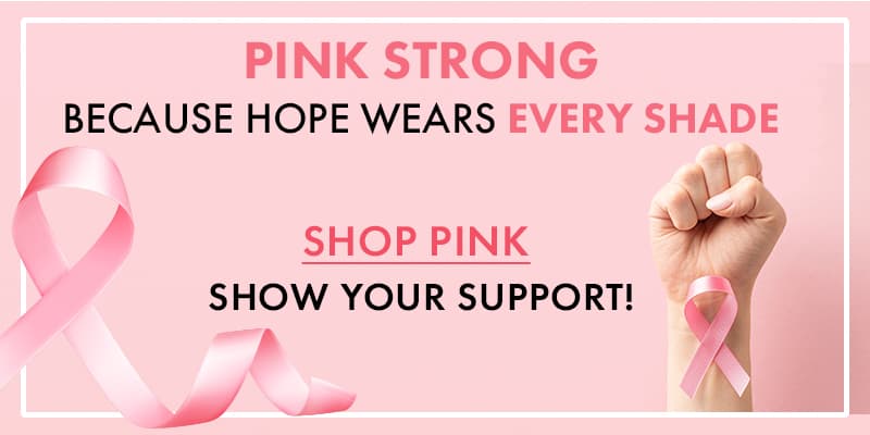Pink Strong
Because Hope Wears Every Shade
Shop Pink
Show Your Support