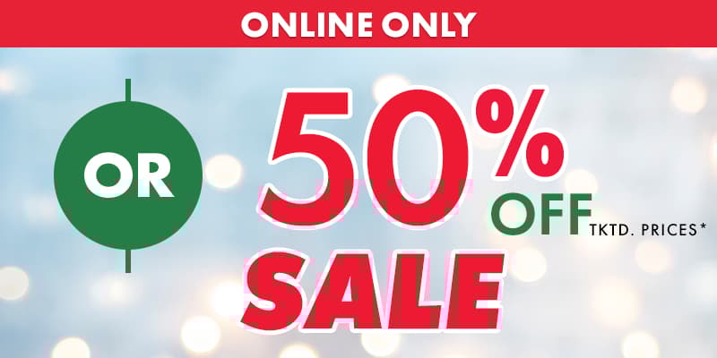 50% OFF SALE - ONLINE ONLY