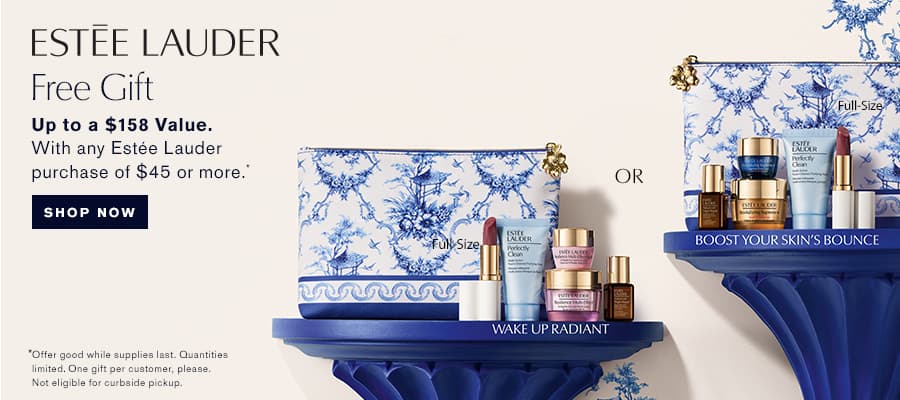 FREE 6-Pc gift of your choice with any $45 Estee Lauder purchase. Over a $165 value. 