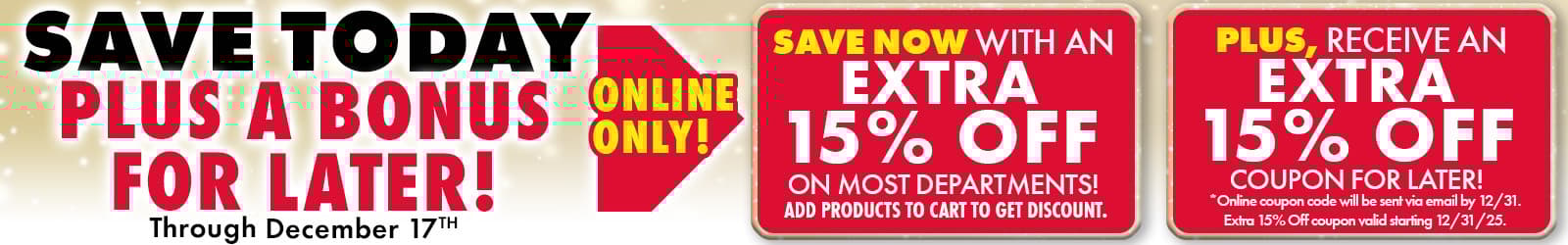 Save an Extra 15% off today, plus a bonus for later! 