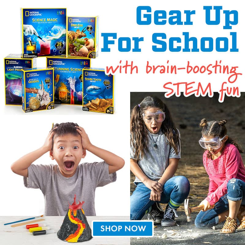 Gear Up For School 
with brain-boosting STEM fun
Shop Now