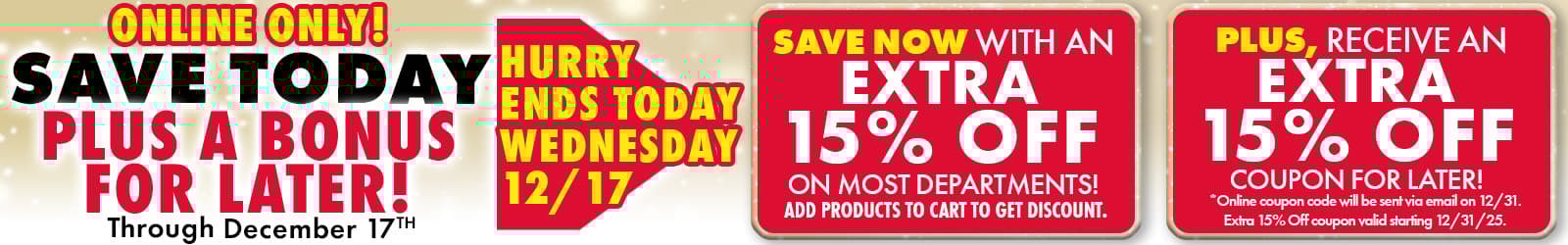 Save an Extra 15% off today, plus a bonus for later! 
