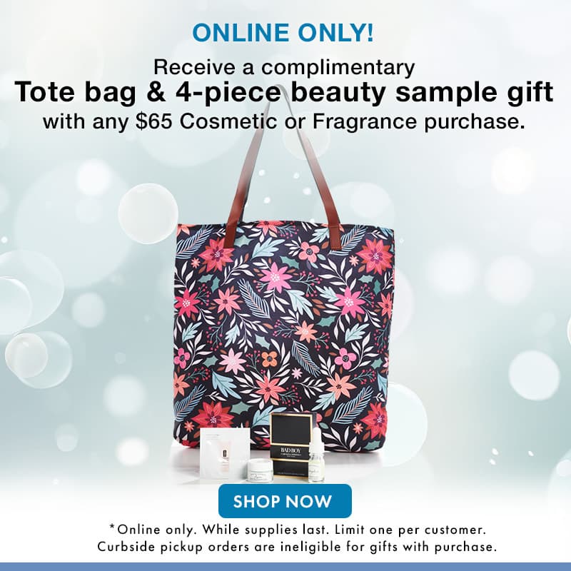 Online Only! FREE Tote Bag & 4 Pc Sample Gift with any $65 Cosmetic or Fragrance purchase.