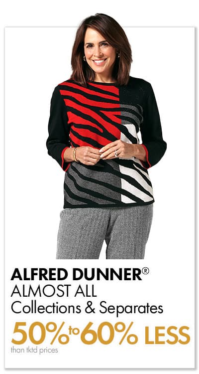 50%-60% less than…Almost All ALFRED DUNNER Collections & Separates
