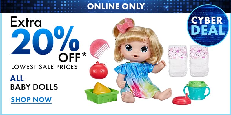 Online Only - Cyber Deal
Extra 20% Off lowest sale prices
All Baby Dolls
Shop Now