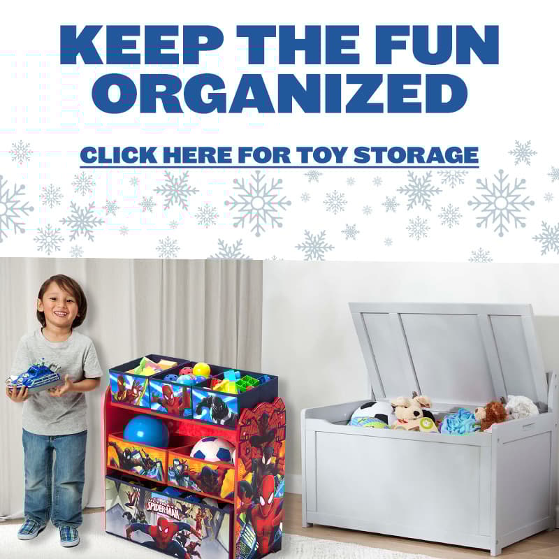 Keep The Fun Organized
Click Here For Toy Storage