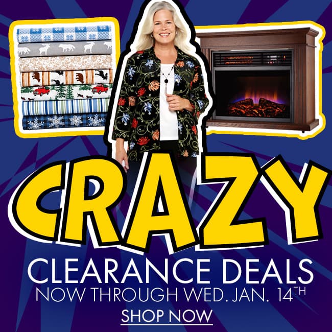 CRAZY CLEARANCE DEALS now through Wednesday, 1/14
