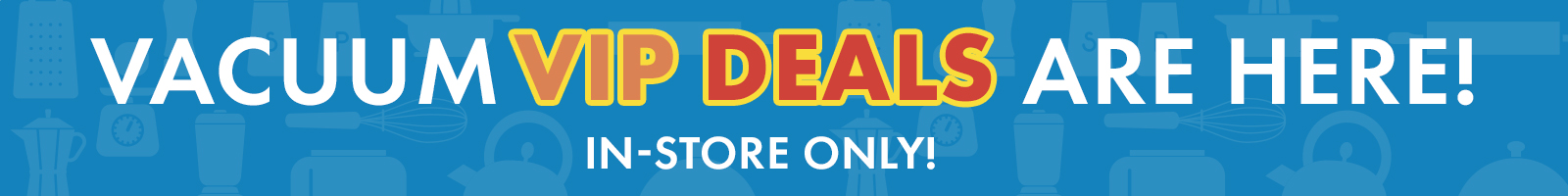 Vacuum VIP Deals