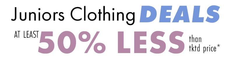 Shop Juniors Clothing Deals At Least 50% Less Than Tktd Price*
