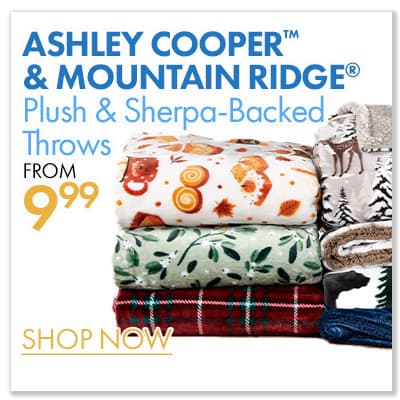 ASHLEY COOPER™ & MOUNTAIN RIDGE® Plush & Sherpa-Backed Throws From $9.99