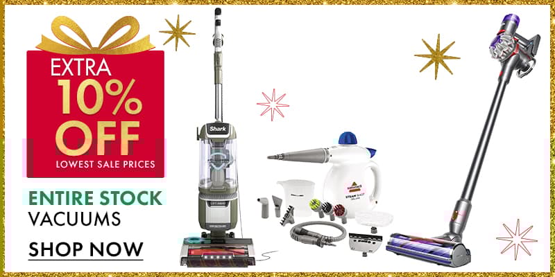 EXTRA 10% OFF LOWEST SALE PRICES ENTIRE STOCK Vacuums