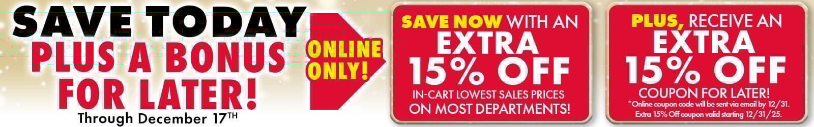 Save an Extra 15% off today, plus a bonus for later! 