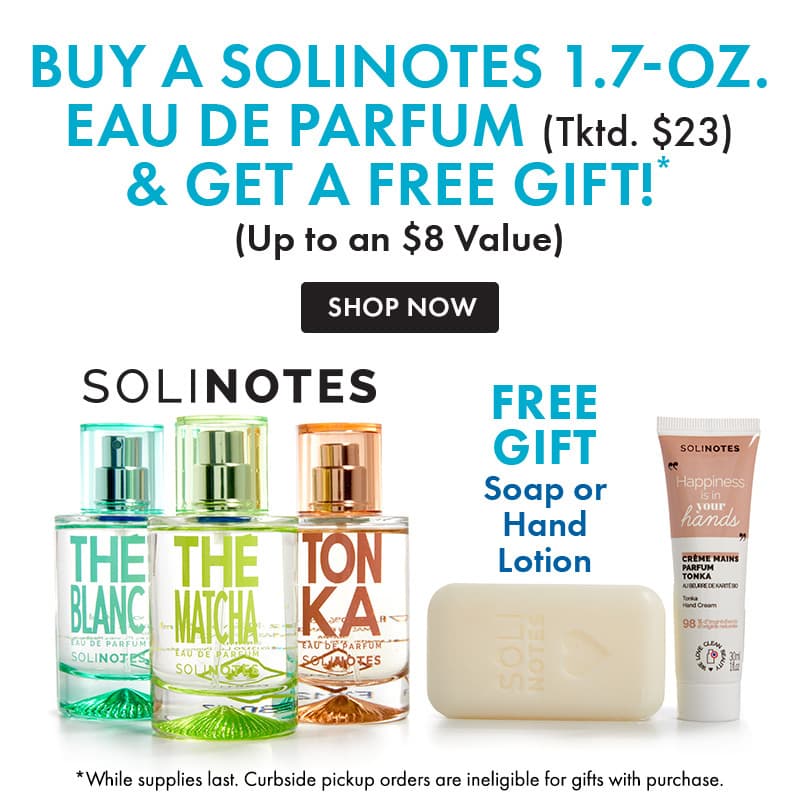 Buy a 1.7oz. Eau de Parfum and receive your choice of bar soap or hand cream free! (Up to an $8 value)