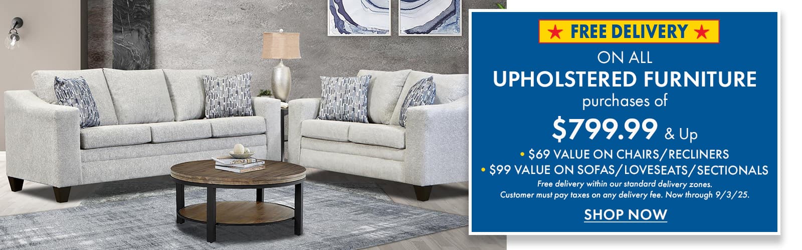 FREE Delivery on upholstered furniture $799.99 & up