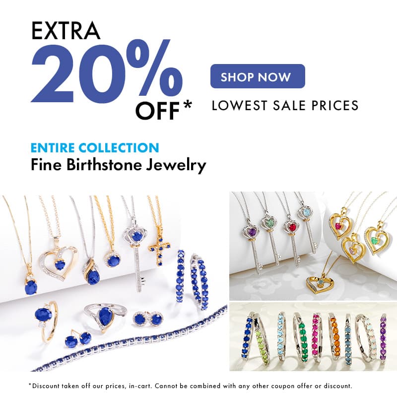 Extra 20% Off Lowest Prices Entire Collection Fine Birthstone Jewelry 