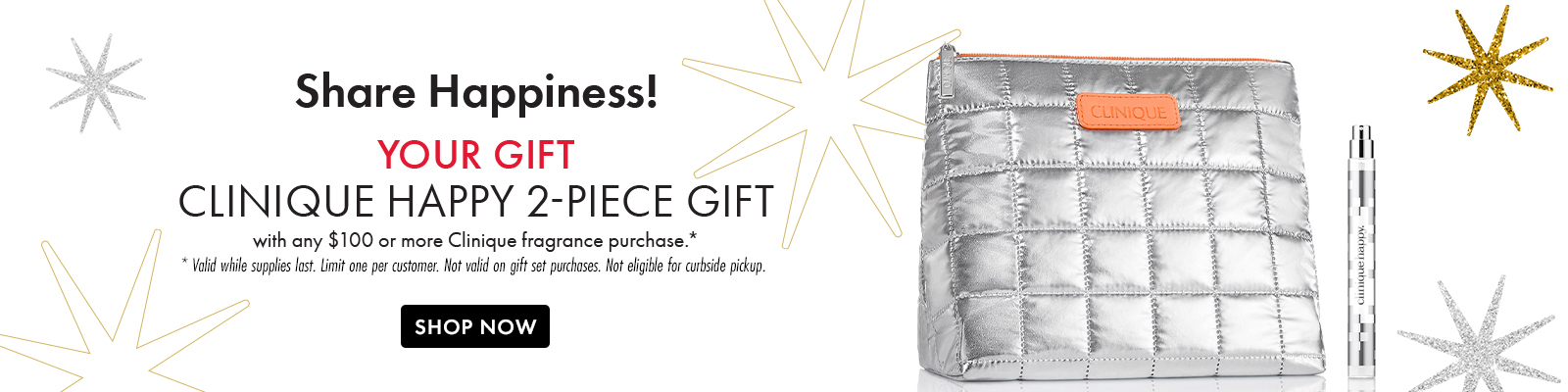 FREE Clinique Happy 2Pc. Gift with any $100 or more Clinique fragrance purchase.