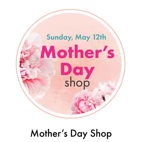 Shop the Mother's Day Shop