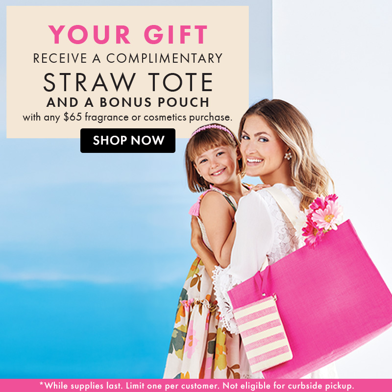 FREE Straw Tote and Bonus Pouch with any $65 fragrance or cosmetics purchase.