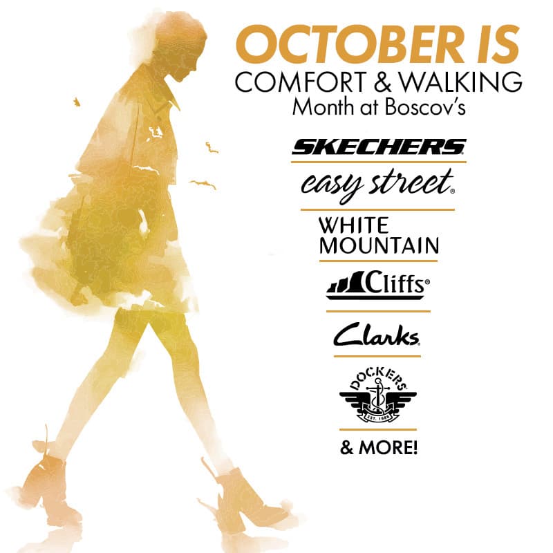 OCTOBER IS BOSCOV’S COMFORT & WALKING MONTH