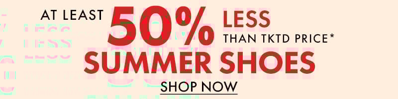 At least 50% OFF Summer Shoes