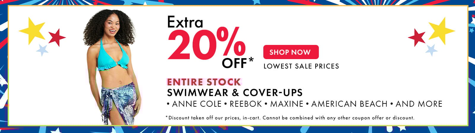 Extra 20% OFf Entire Stock Swimwear & Cover-Ups