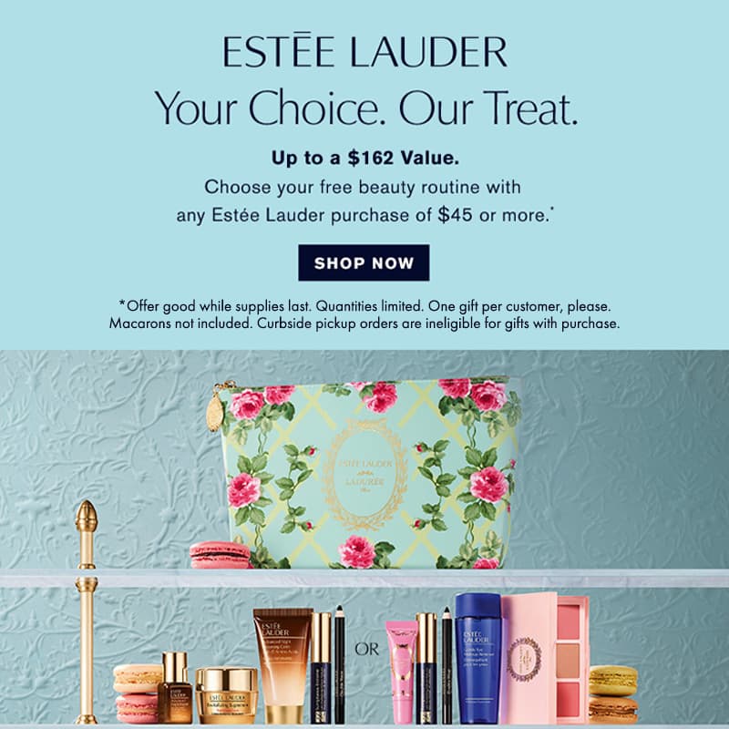 Your Choice - Our Treat! Choose your free beauty routine with any Estee Lauder purchase of $45 or more