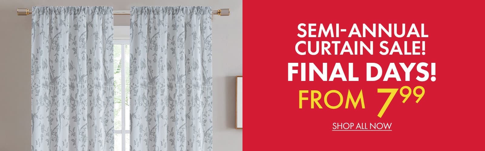 Final Days of the Semi-Annual Curtain Sale