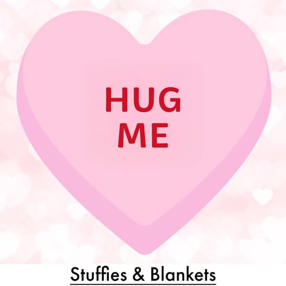 Hug Me! Shop Stuffies and Blankets.