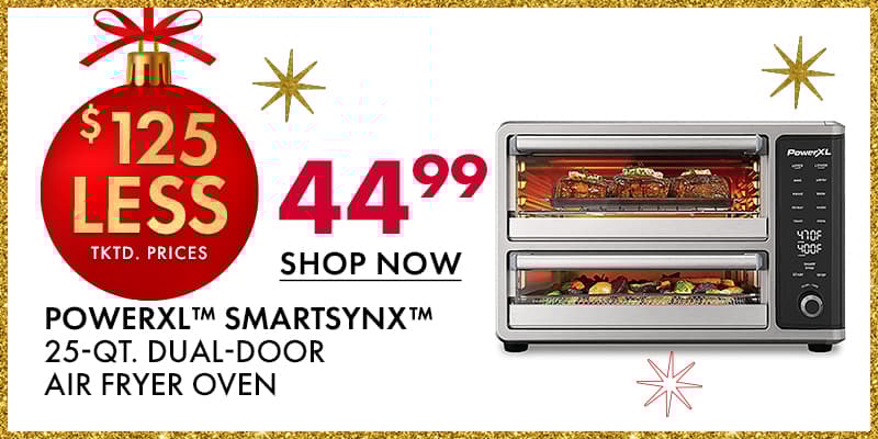 $125 less than…
POWERXL™ SmartSynx™ 25-qt. Dual-Door Air Fryer Oven
$44.99

