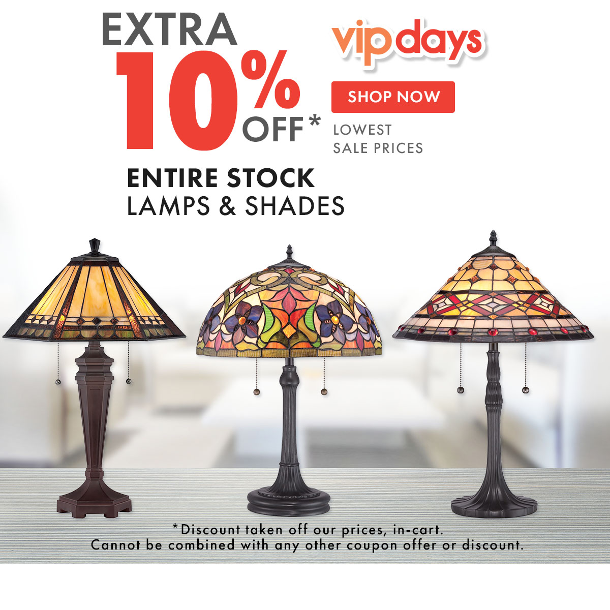 Extra 10% OFF* Entire Stock Lamps & Shades 