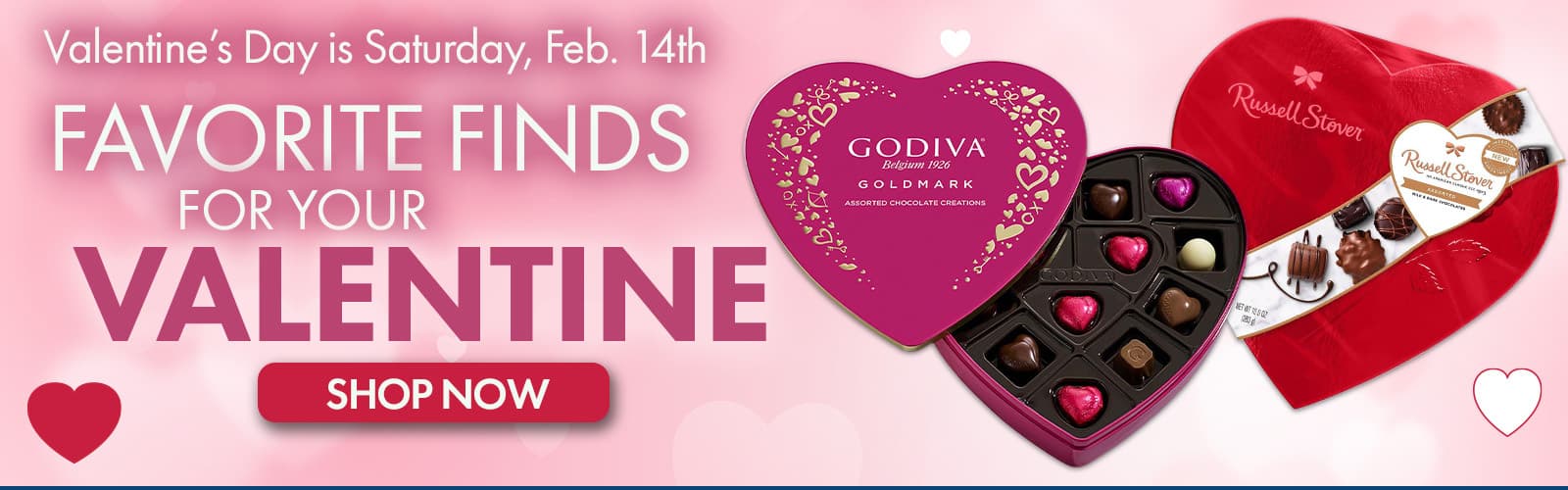 FAVORITE FINDS FOR YOUR VALENTINE Valentine’s Day is Saturday, Feb. 14th 