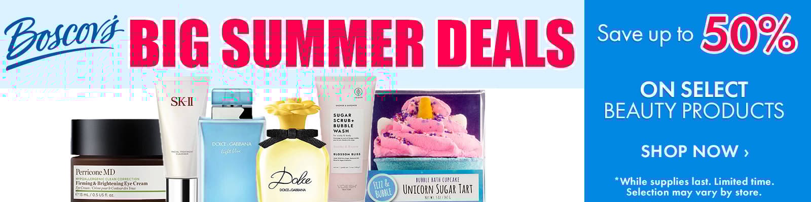 Boscov's Big Summer Deals! Save up to 50% on Select Beauty Products