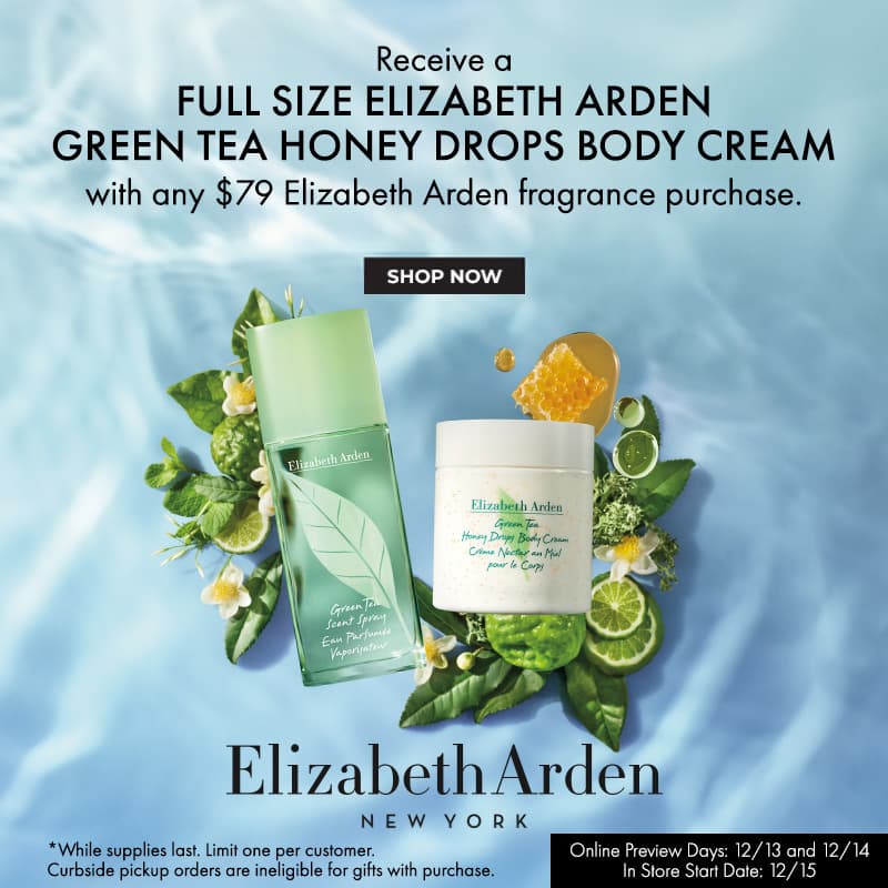 FREE full-size Elizabeth Arden Green Tea Honey Drops Body Cream with any $79 Elizabeth Arden fragrance purchase.