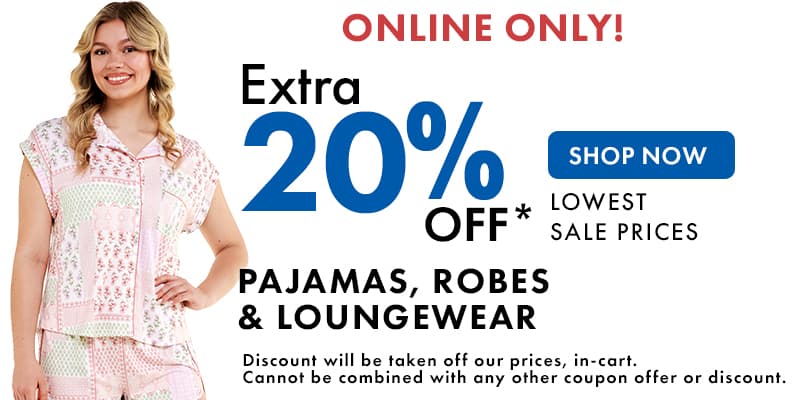 ONLINE ONLY! Extra 20% Off Womens Pajamas, Robes & Loungewear