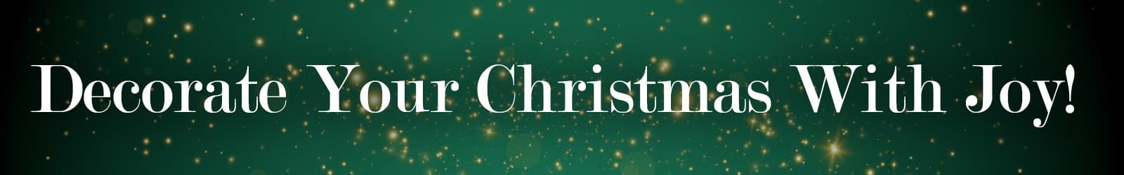 Decorate Your Christmas With Joy!