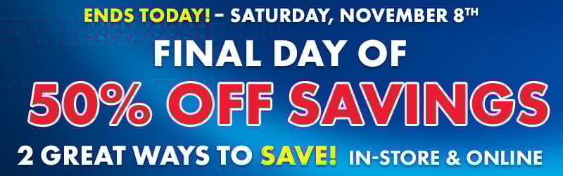 Final Day of 50% OFF Savings