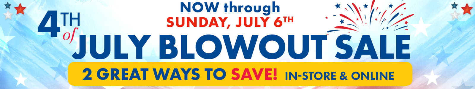 4th of July Blowout Sale