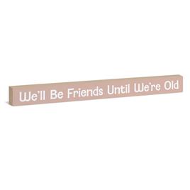 We''ll Be Friends Sign