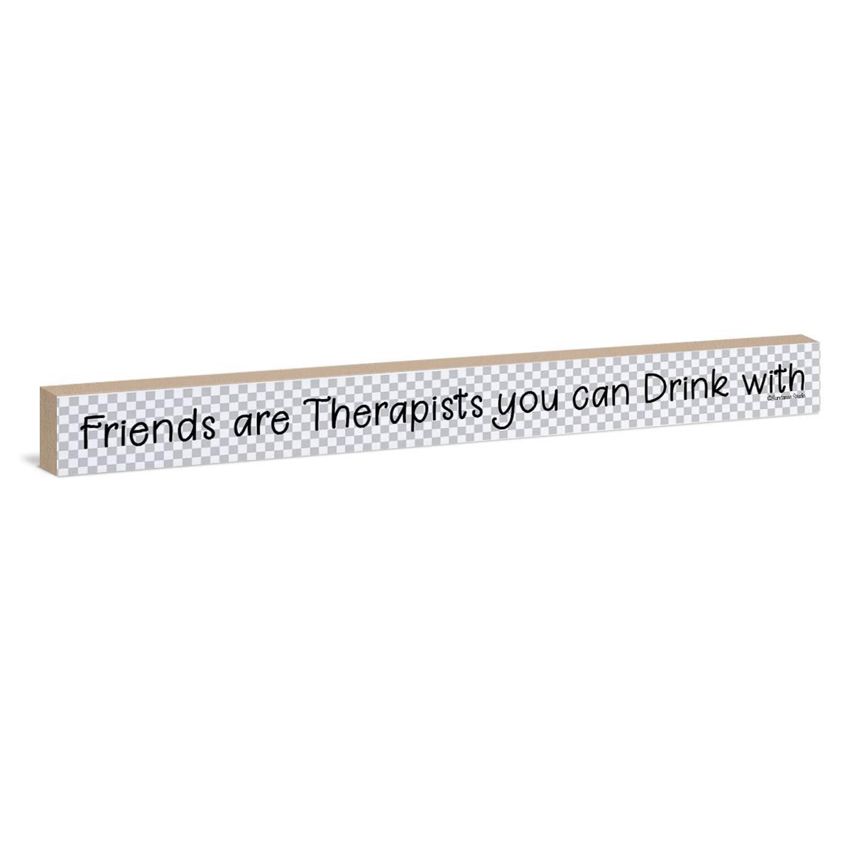 Friends Are Therapist Sign