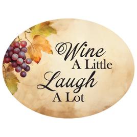 Wine a Little Laugh a Little Oval Garden Stone