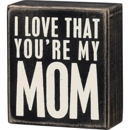 Primitives By Kathy I Love You''re My Mom Box Sign